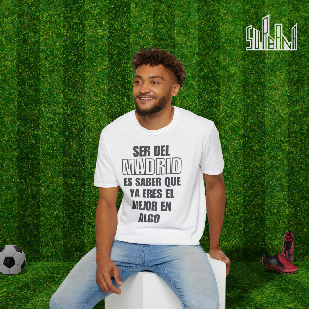 Camiseta "Ser del Madrid es saber que ya eres el mejor en algo"